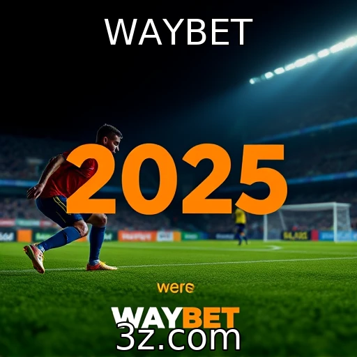 WAYBET Como aproveitar ao máximo as apostas esportivas em 2025